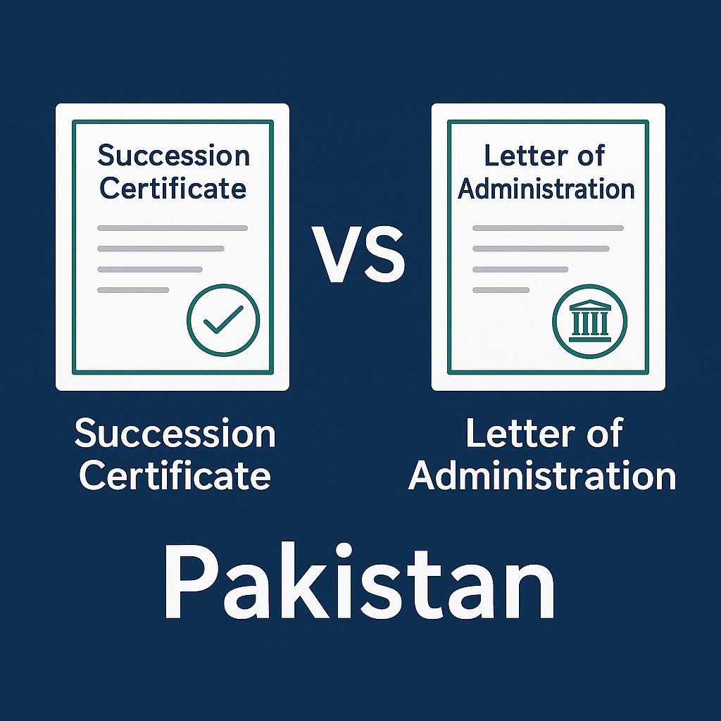 Succession Certificate vs Letter of Administration in Pakistan